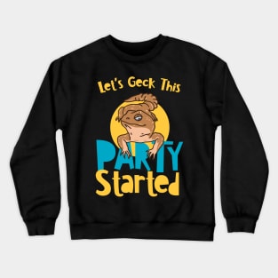 Let's Geck This Party Started Crewneck Sweatshirt